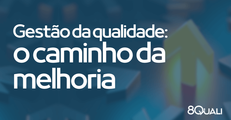 Como promover melhoria contínua com ajuda da Gestão da Qualidade